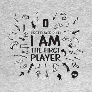 I AM THE FIRST PLAYER T-Shirt